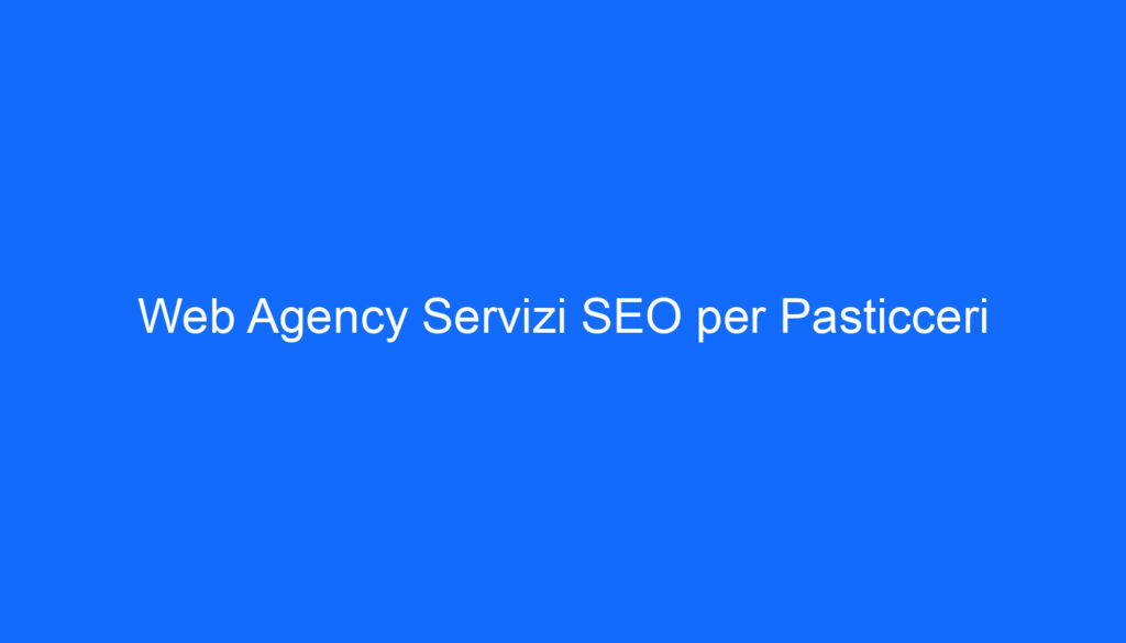 web agency servizi seo per pasticceri