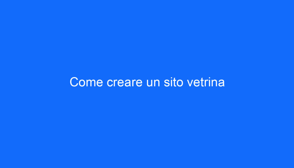 Come creare un sito vetrina