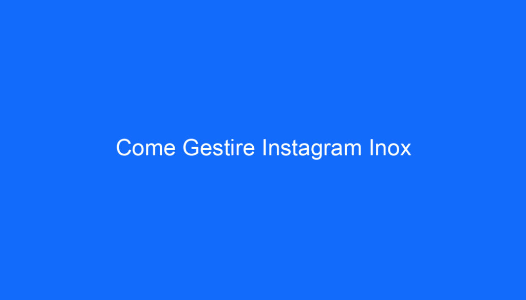 Come Gestire Instagram Inox