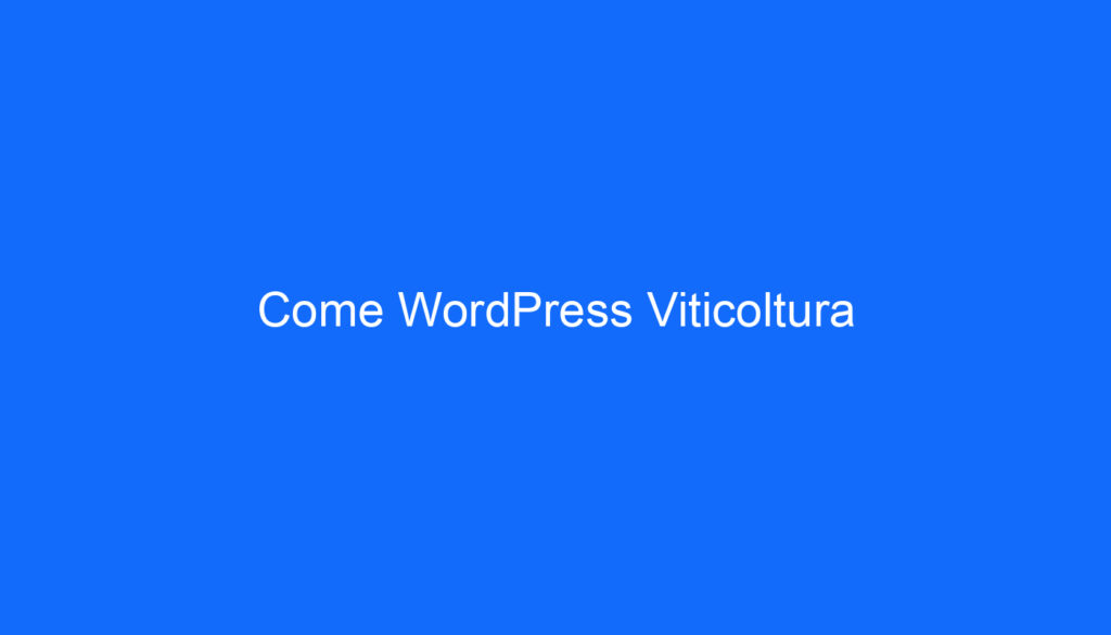 Come WordPress Viticoltura