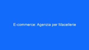 E commerce: Agenzia per Macellerie