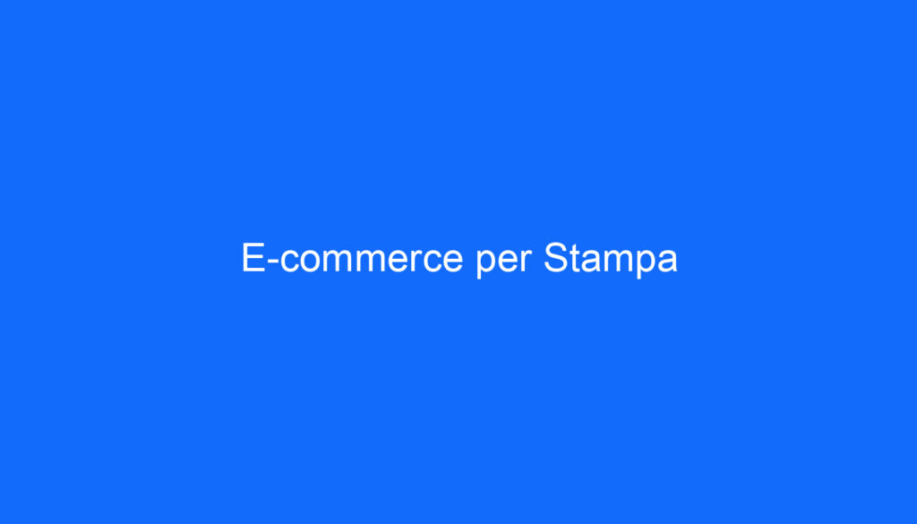 E commerce per Stampa