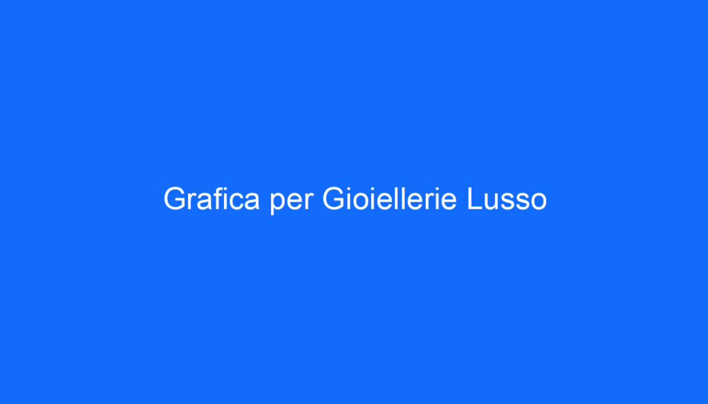 Grafica per Gioiellerie Lusso