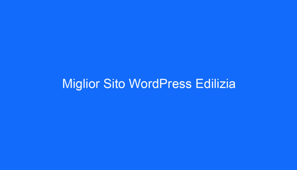 Miglior Sito WordPress Edilizia