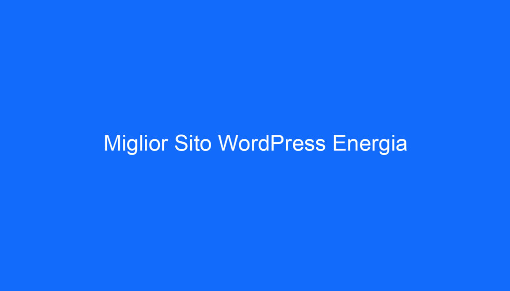 Miglior Sito WordPress Energia