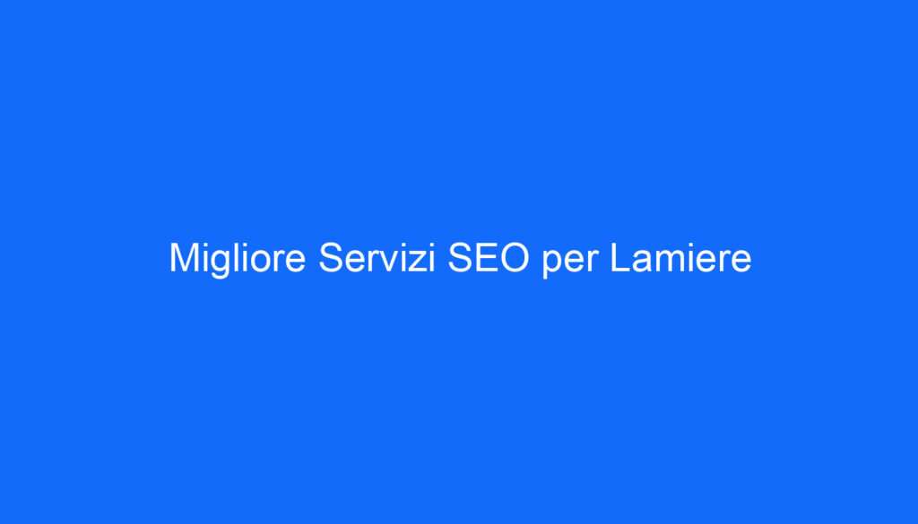 Migliore Servizi SEO per Lamiere