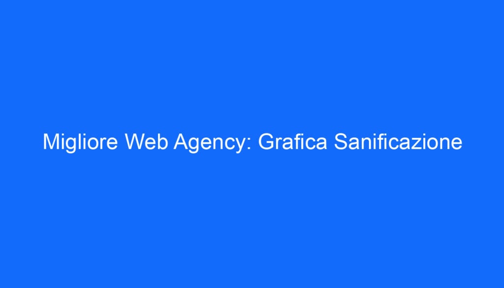 Migliore Web Agency: Grafica Sanificazione