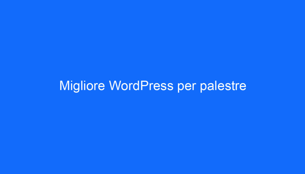 Migliore WordPress per palestre