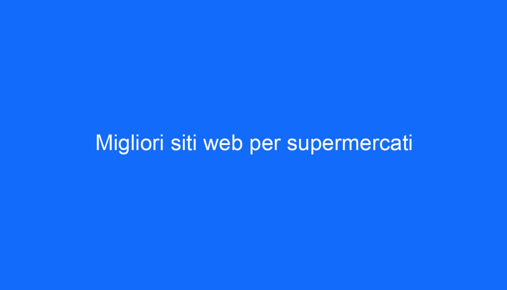Migliori siti web per supermercati