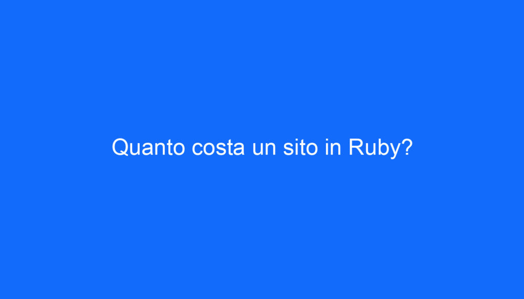 Quanto costa un sito in Ruby?