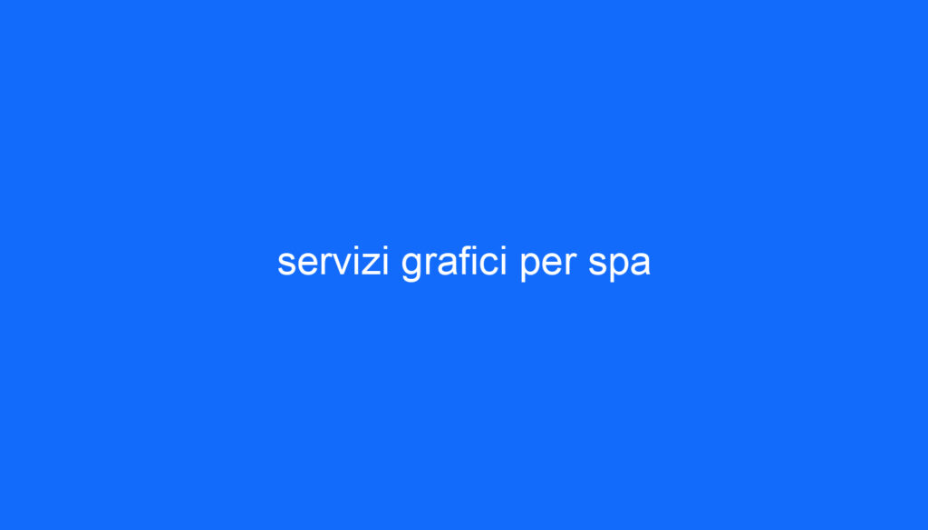 servizi grafici per spa