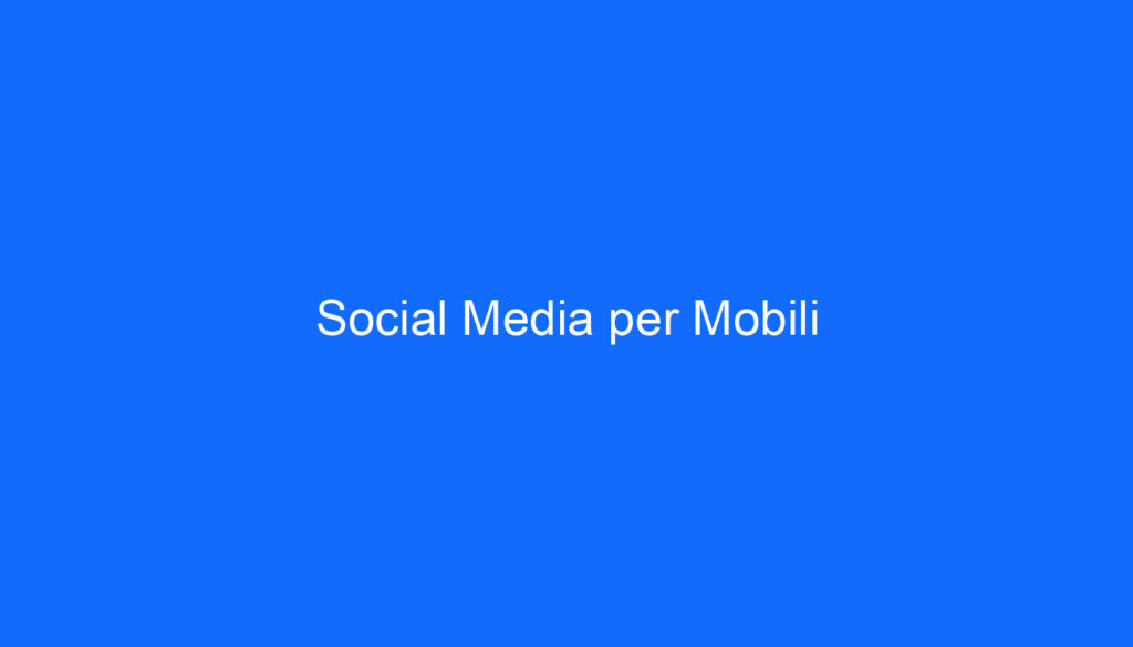 Social Media per Mobili