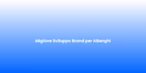 Migliore Sviluppo Brand per Alberghi 1