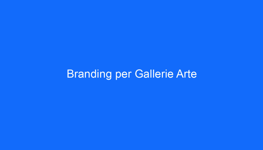 Branding per Gallerie Arte