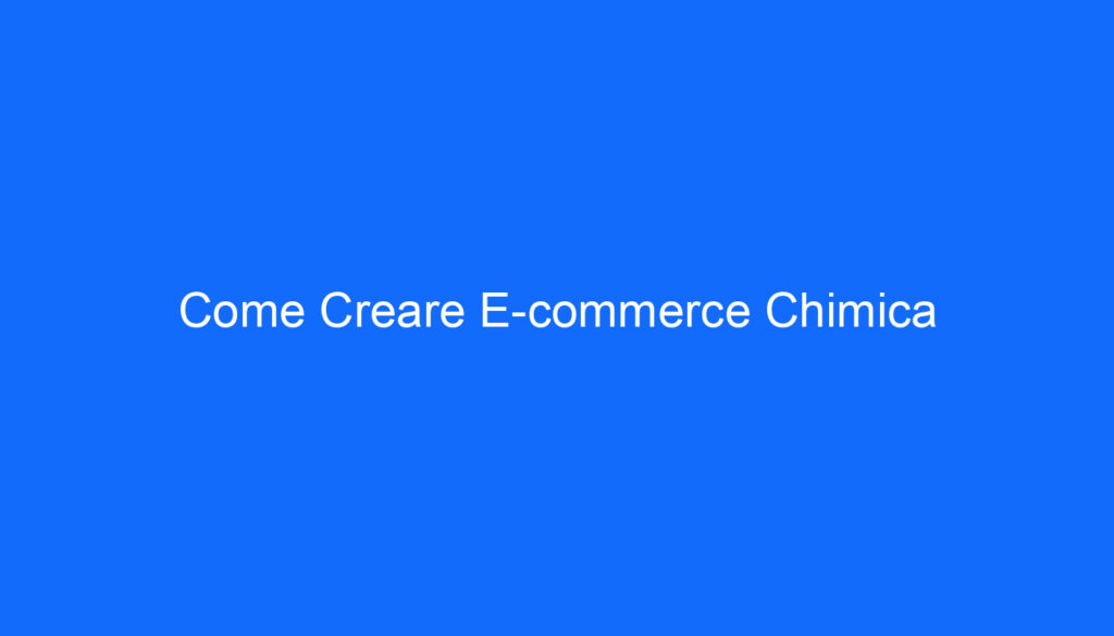 Come Creare E commerce Chimica