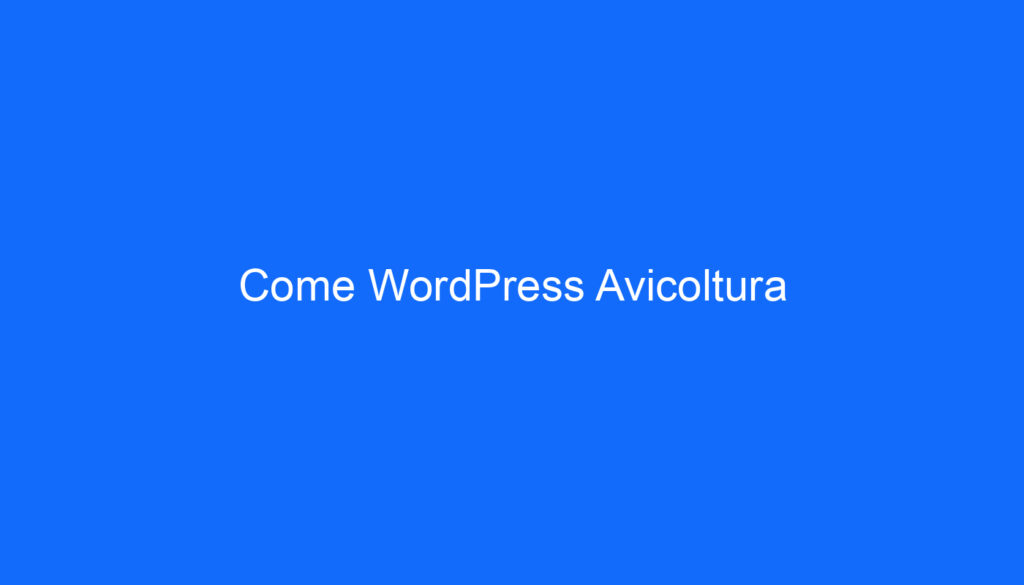 Come WordPress Avicoltura