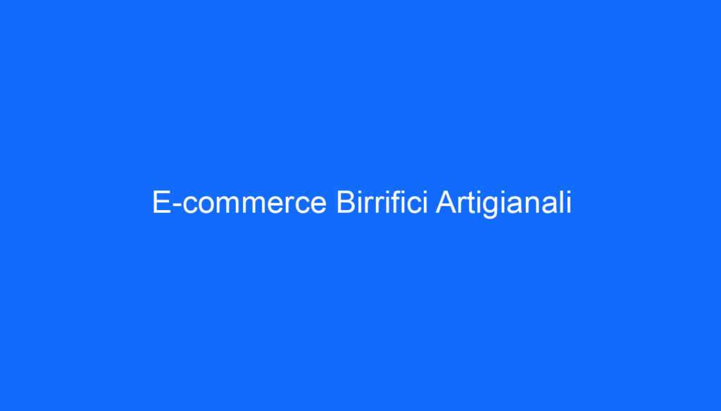 E commerce Birrifici Artigianali