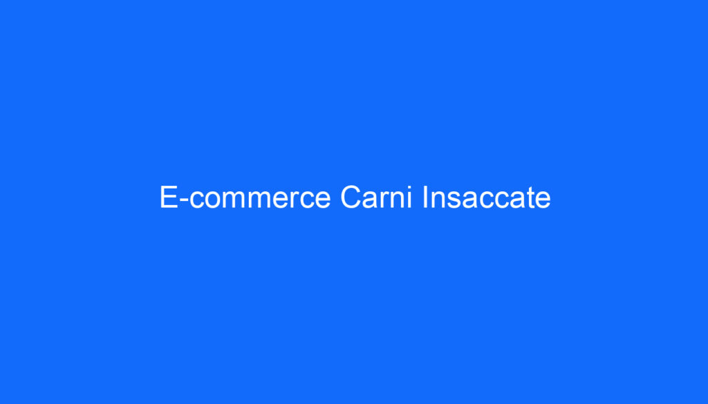 E commerce Carni Insaccate