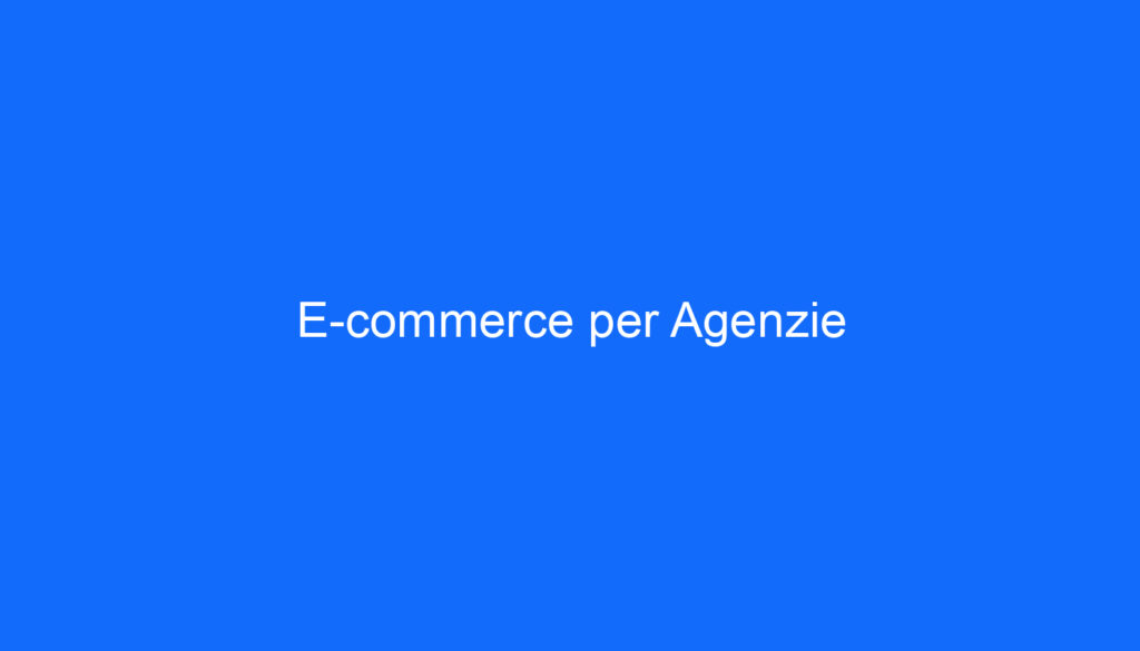 E commerce per Agenzie