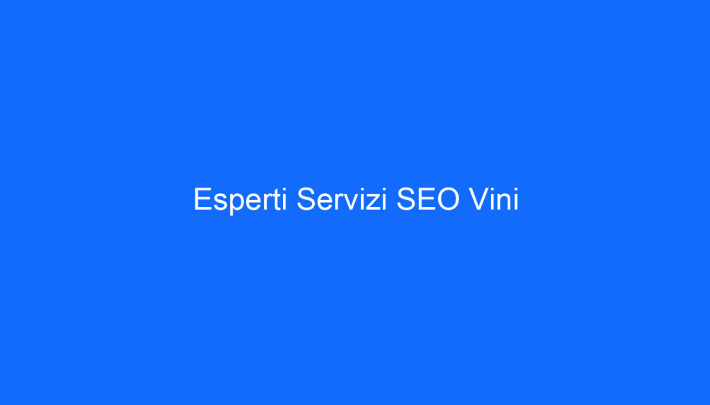 Esperti Servizi SEO Vini
