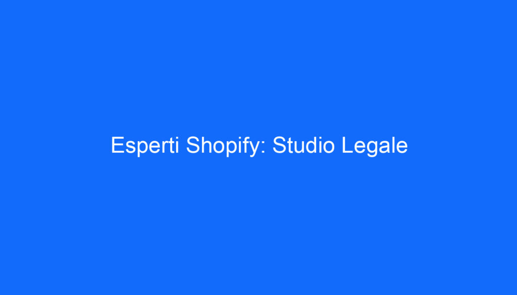 Esperti Shopify: Studio Legale