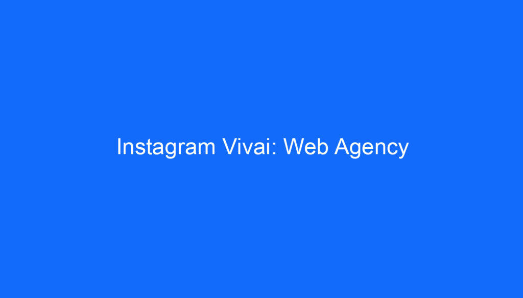 Instagram Vivai: Web Agency