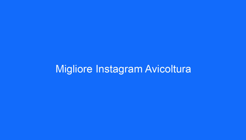 Migliore Instagram Avicoltura