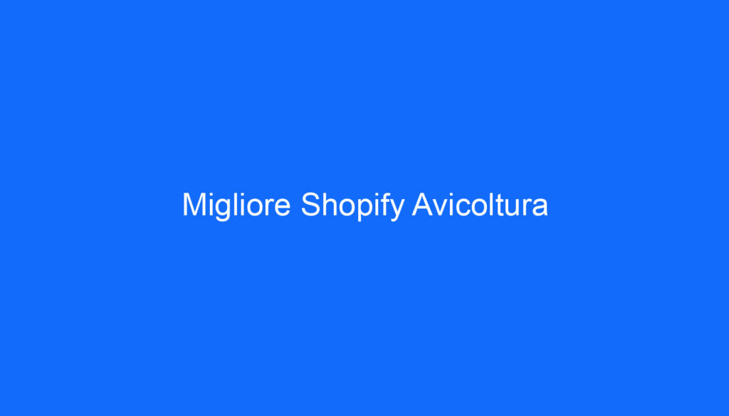 Migliore Shopify Avicoltura