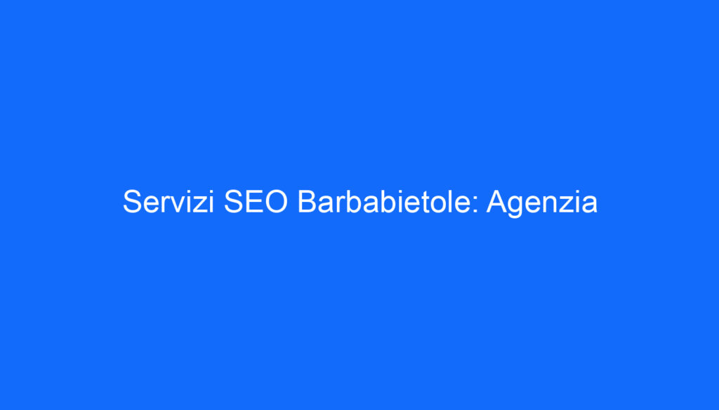 Servizi SEO Barbabietole: Agenzia