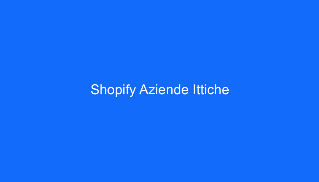 Shopify Aziende Ittiche