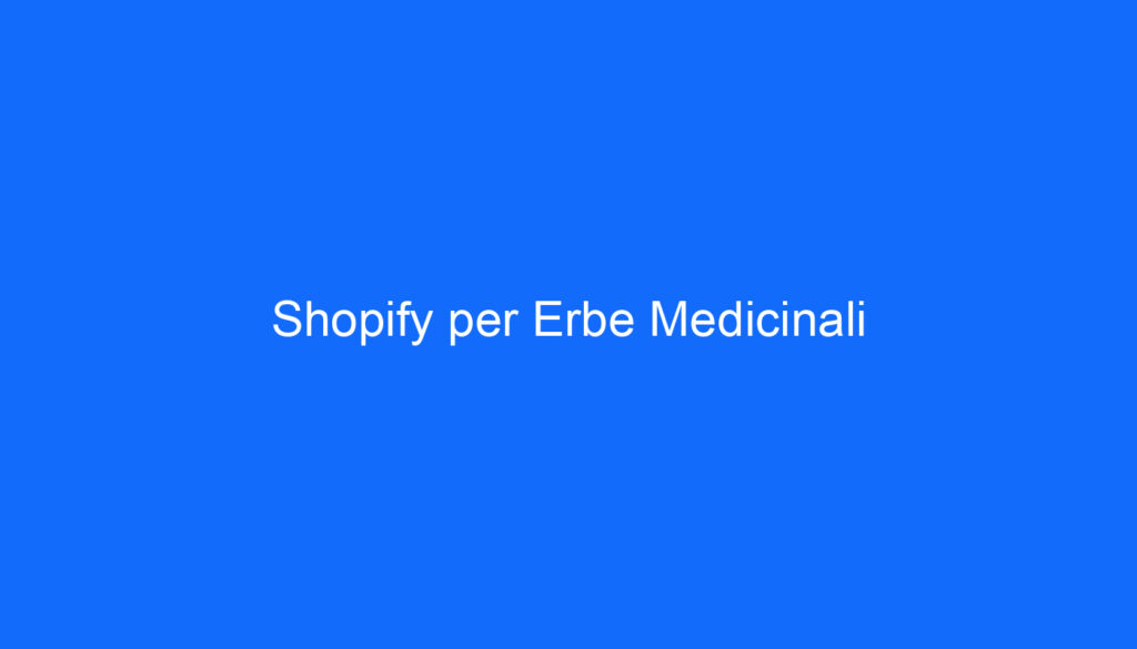 Shopify per Erbe Medicinali