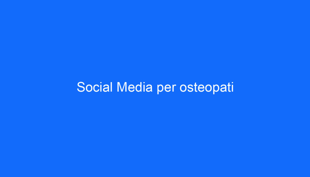 Social Media per osteopati
