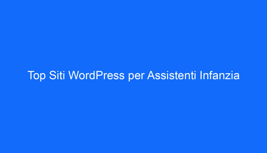 Top Siti WordPress per Assistenti Infanzia