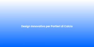 Design Innovativo per Portieri di Calcio
