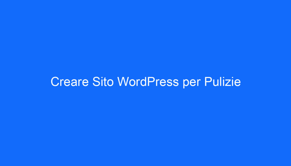 Creare Sito WordPress per Pulizie