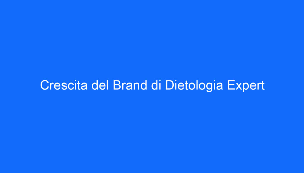 Crescita del Brand di Dietologia Expert