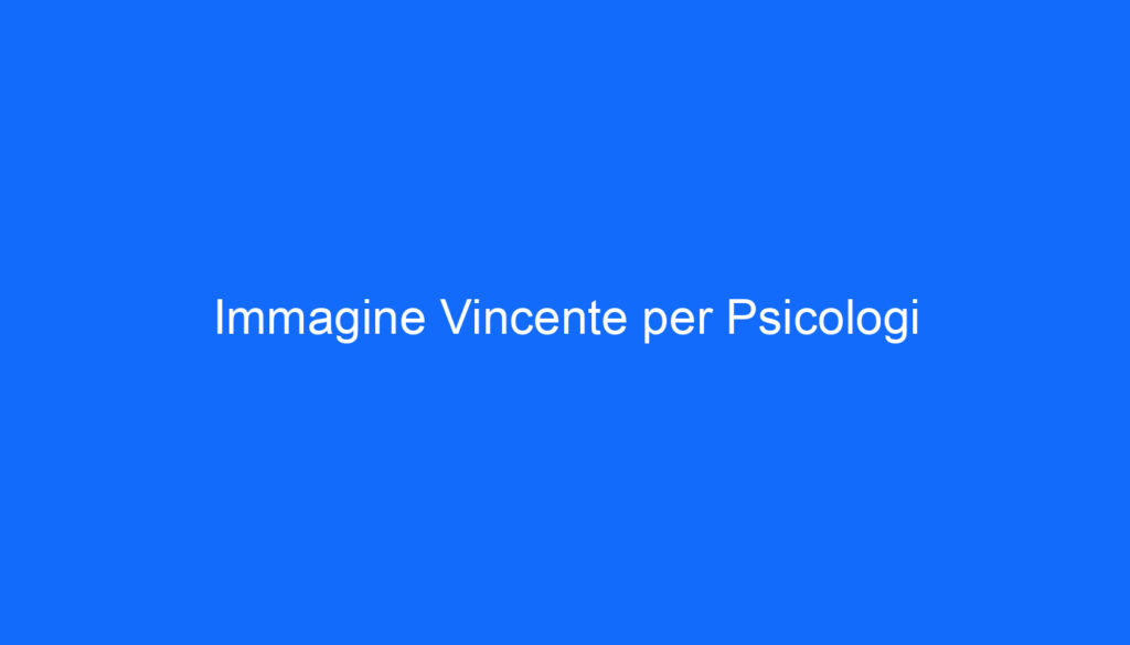 Immagine Vincente per Psicologi
