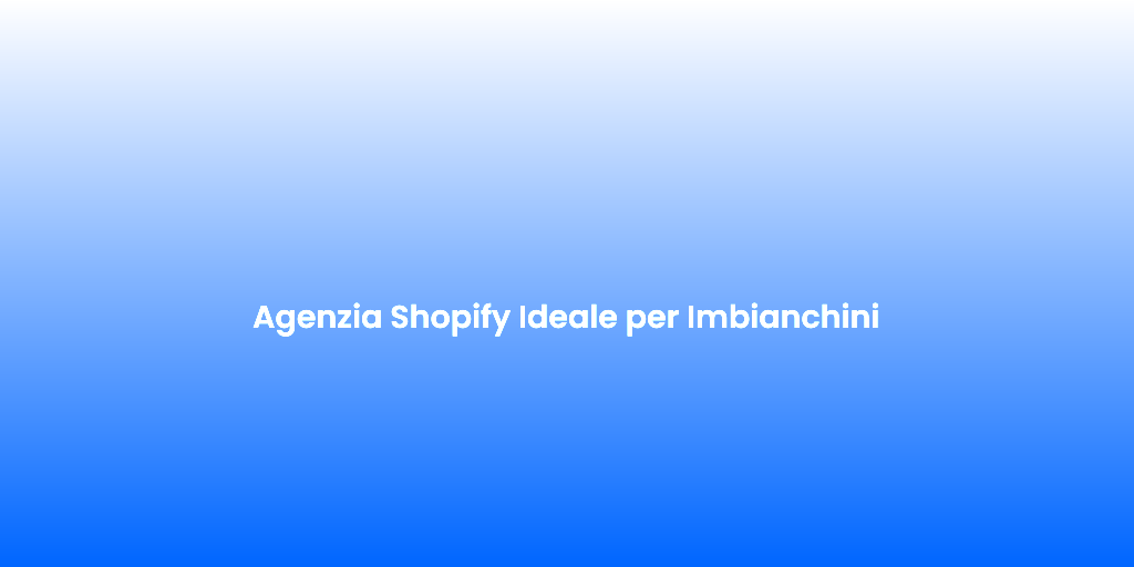 Agenzia Shopify Ideale per Imbianchini