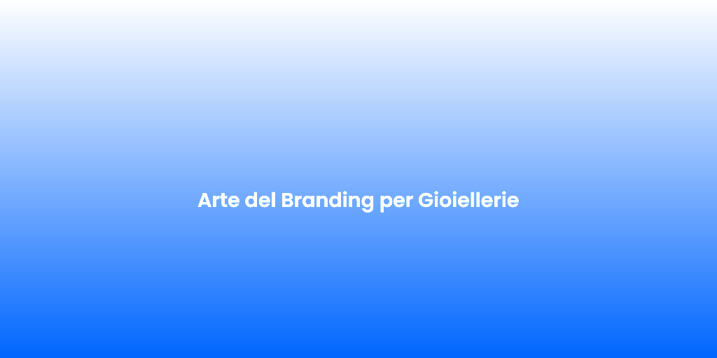 Arte del Branding per Gioiellerie