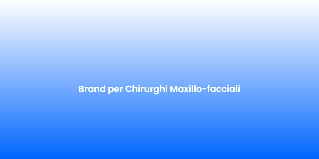 Brand per Chirurghi Maxillo facciali