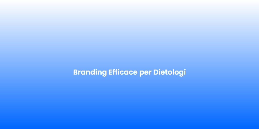 Branding Efficace per Dietologi