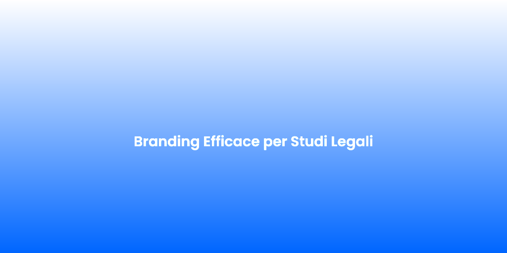 Branding Efficace per Studi Legali
