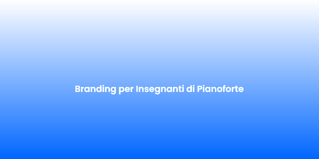Branding per Insegnanti di Pianoforte 1