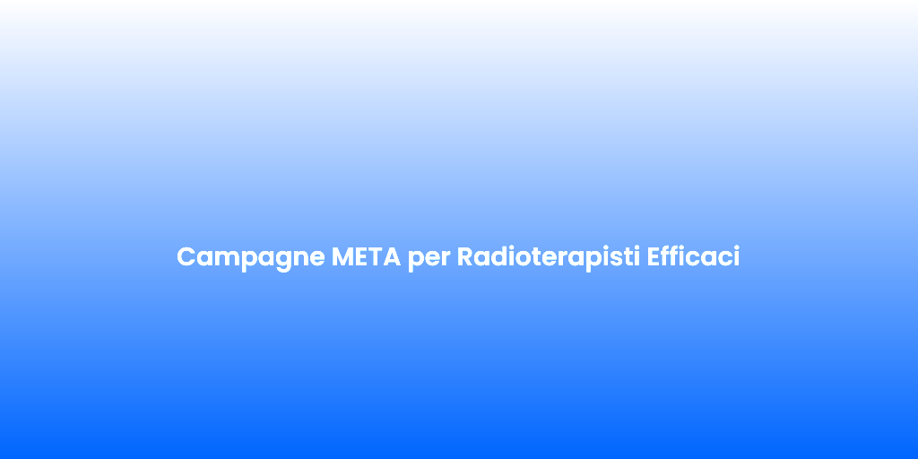 Campagne META per Radioterapisti Efficaci
