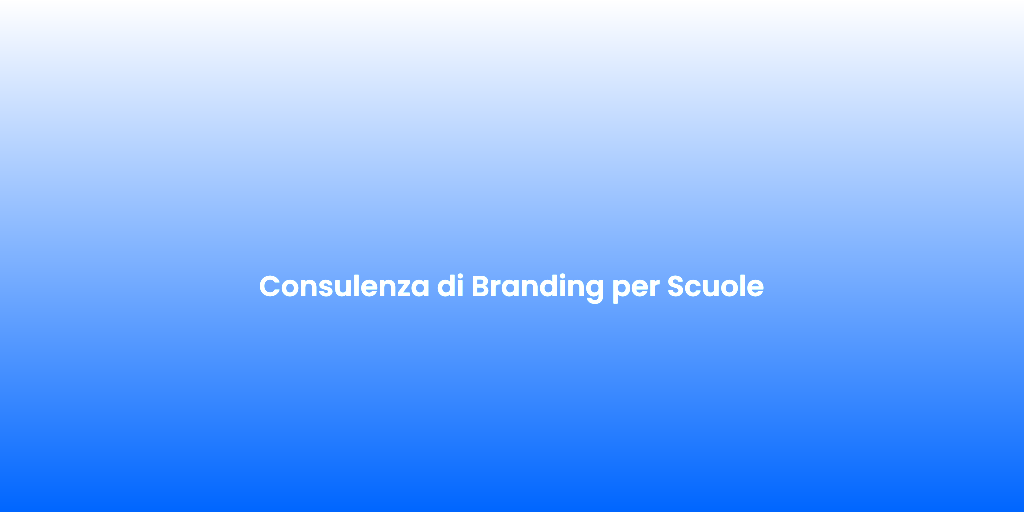 Consulenza di Branding per Scuole