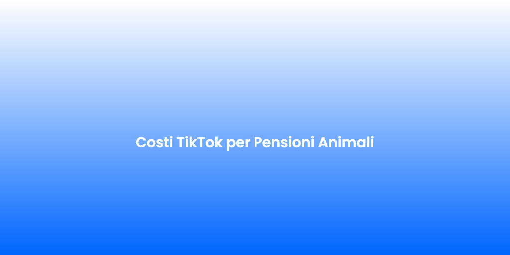 Costi TikTok per Pensioni Animali