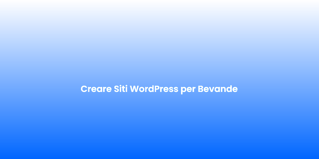 Creare Siti WordPress per Bevande