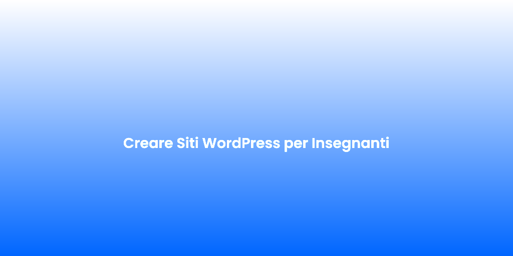 Creare Siti WordPress per Insegnanti 1