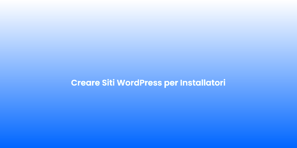 Creare Siti WordPress per Installatori