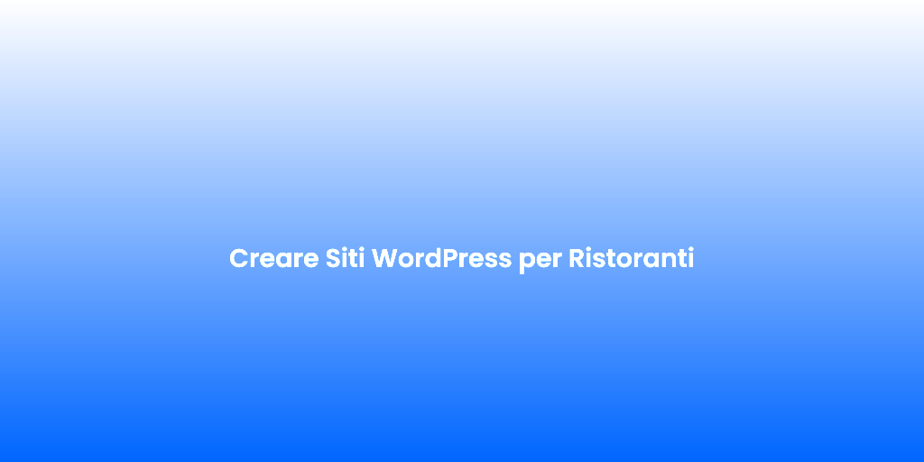 Creare Siti WordPress per Ristoranti